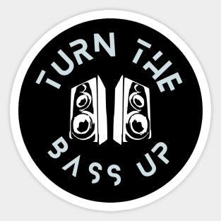 Turn the Bass Up Sticker